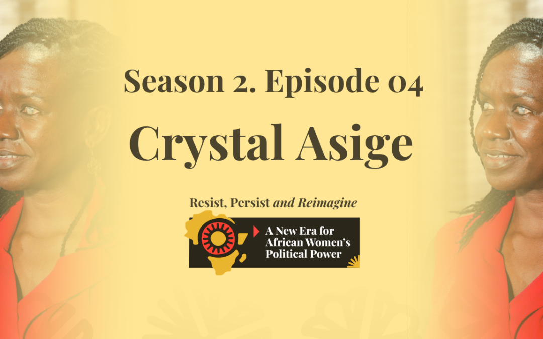 Politics Found Me: Crystal Asige on Leadership, Democracy, and Breaking Barriers
